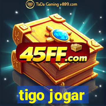 tigo jogar